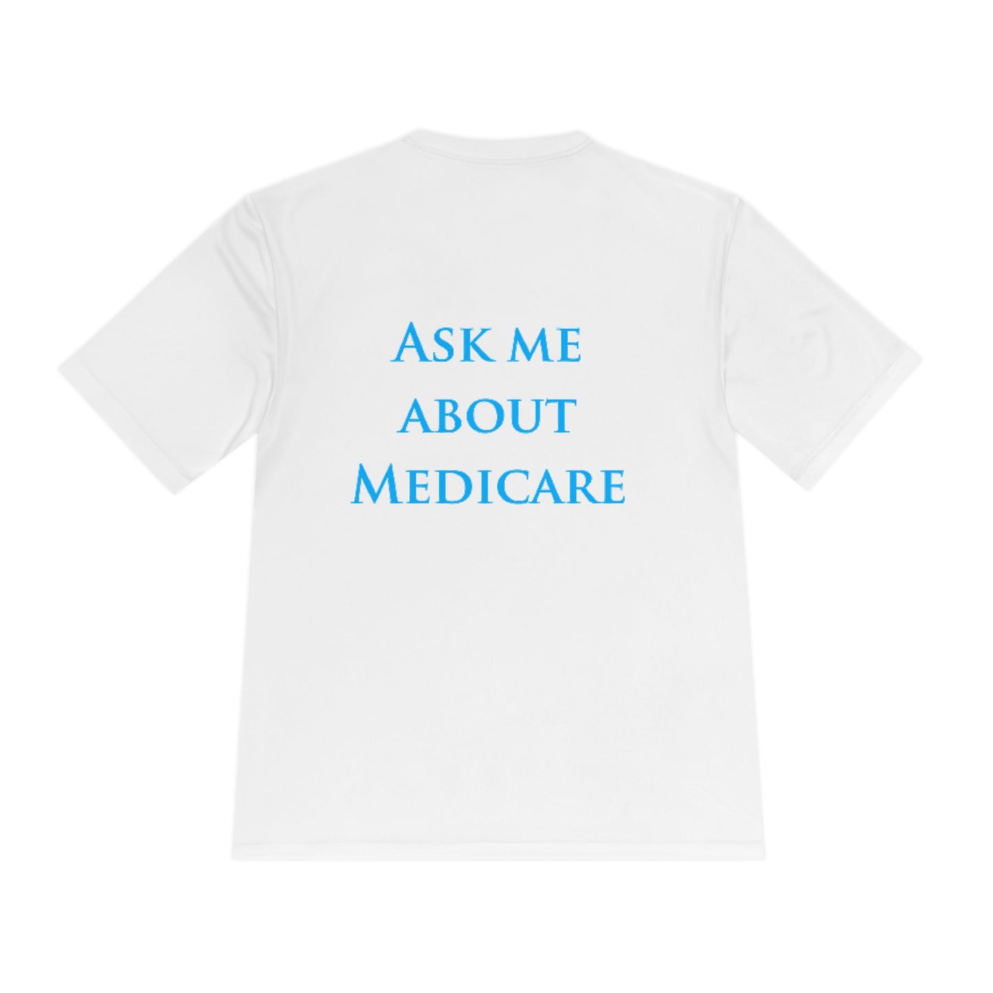 Ask Me About Medicare Moisture Wicking Tee